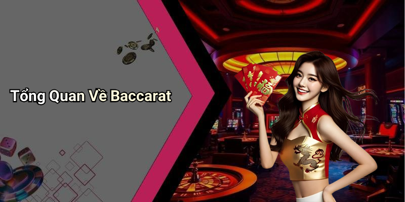 Tổng Quan Về Baccarat