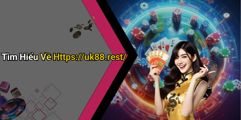 Tìm Hiểu Về Https://uk88.rest/