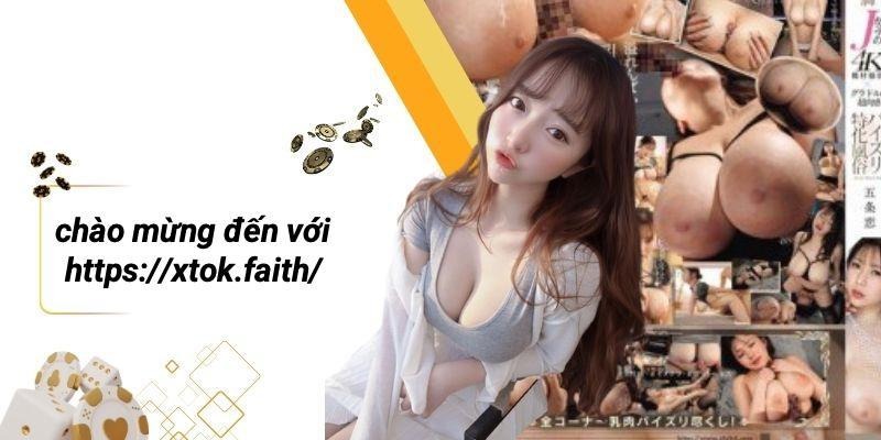 Chào Mừng Đến Với Https://xtok.faith/