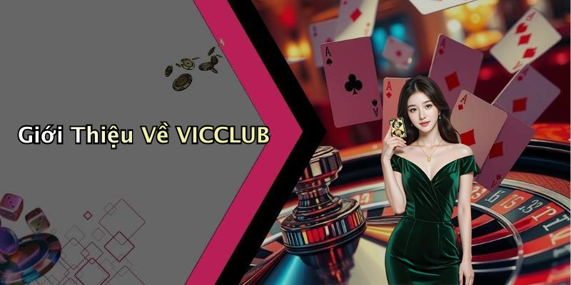 Giới Thiệu Về VICCLUB