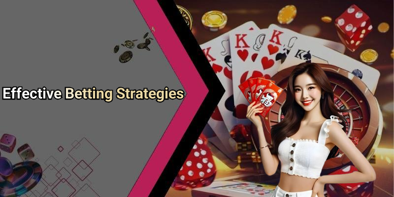 Effective Betting Strategies