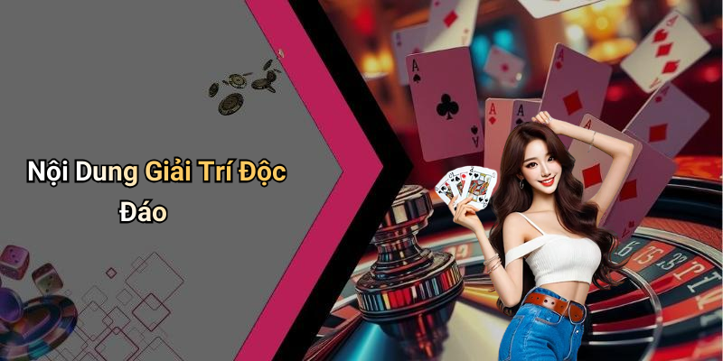 Nội Dung Giải Trí Độc Đáo