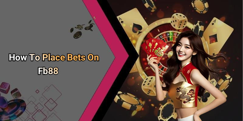 How To Place Bets On Fb88