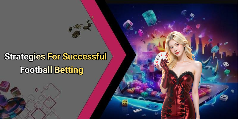Strategies For Successful Football Betting