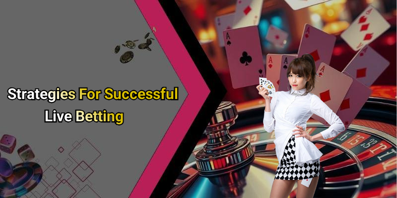 Strategies For Successful Live Betting