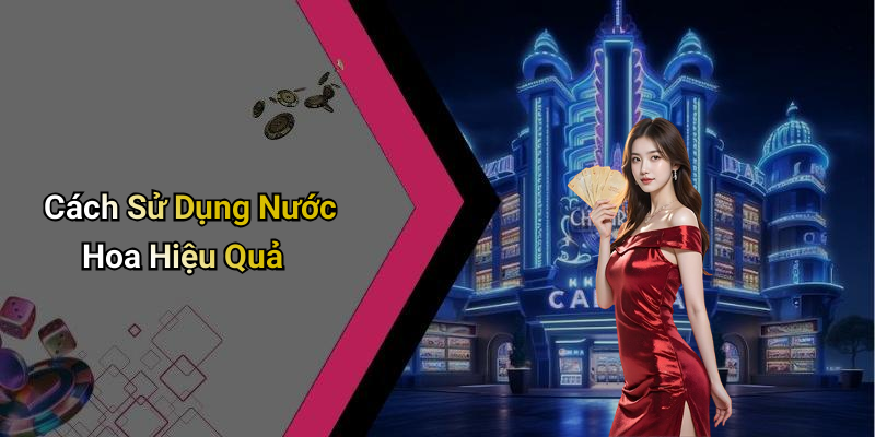 Cách Sử Dụng Nước Hoa Hiệu Quả