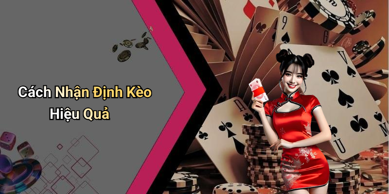Cách Nhận Định Kèo Hiệu Quả