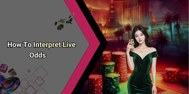 How To Interpret Live Odds