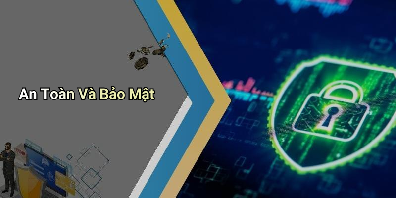 An Toàn Và Bảo Mật