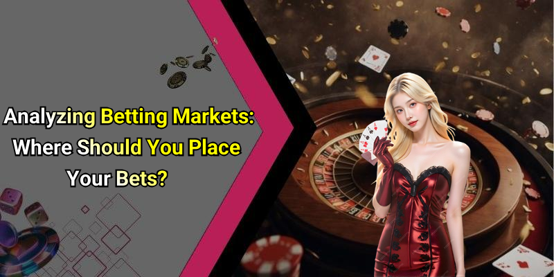 Analyzing Betting Markets: Where Should You Place Your Bets?