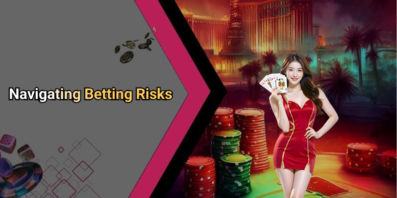 Navigating Betting Risks