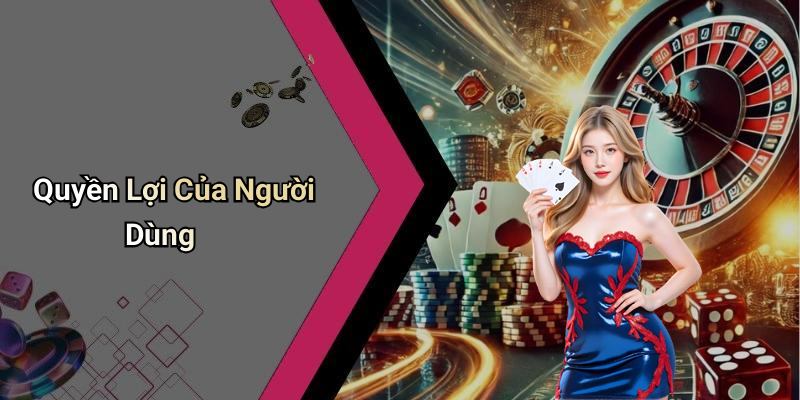 Quyền Lợi Của Người Dùng