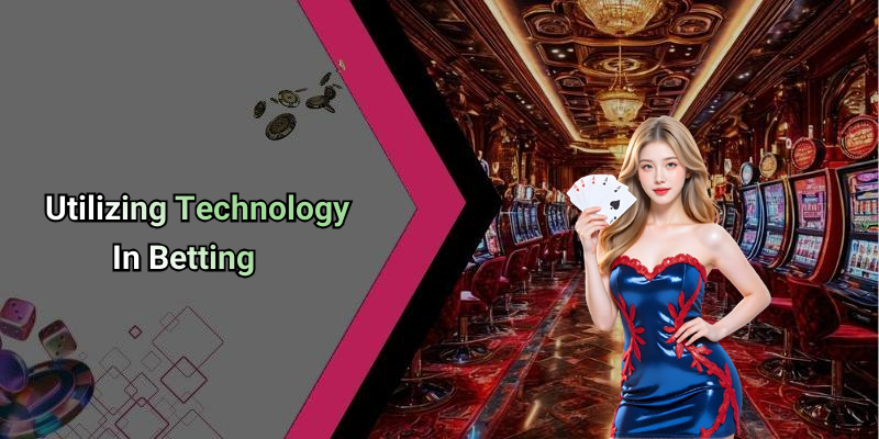 Utilizing Technology In Betting