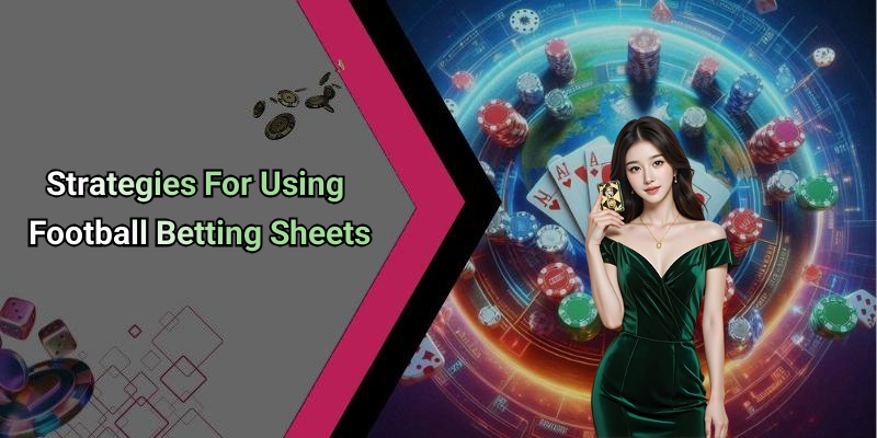 Strategies For Using Football Betting Sheets