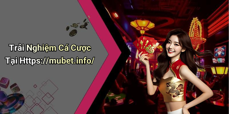 Trải Nghiệm Cá Cược Tại Https://mubet.info/