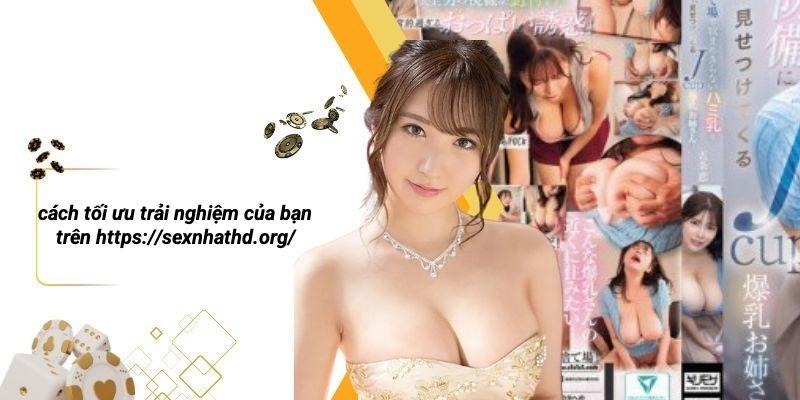 Cách Tối Ưu Trải Nghiệm Của Bạn Trên Https://sexnhathd.org/