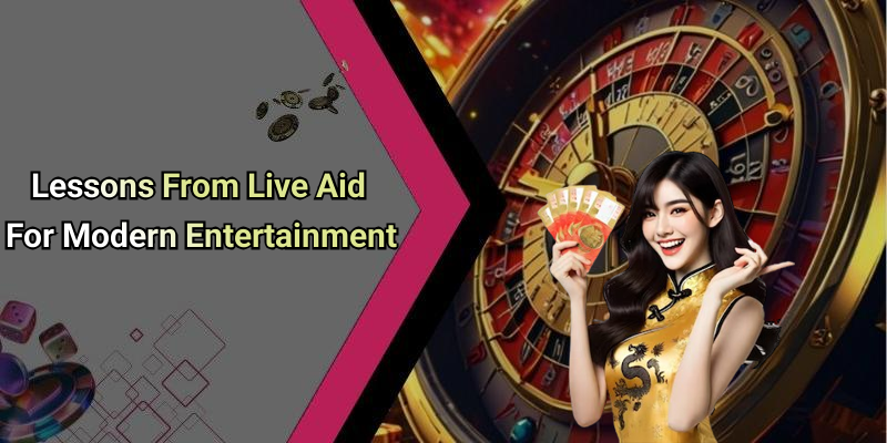 Lessons From Live Aid For Modern Entertainment