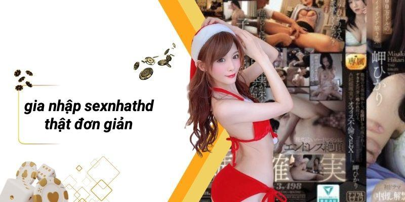Gia Nhập SEXNHATHD Thật Đơn Giản